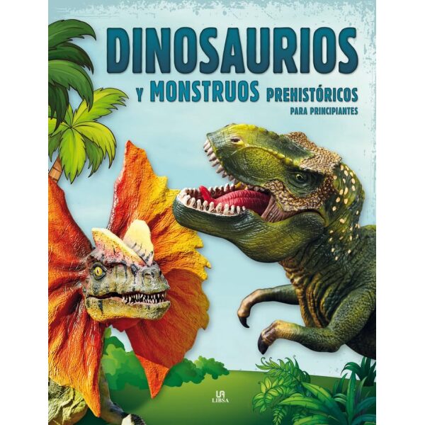 Dinosaurios y  monstruos  prehistóricos