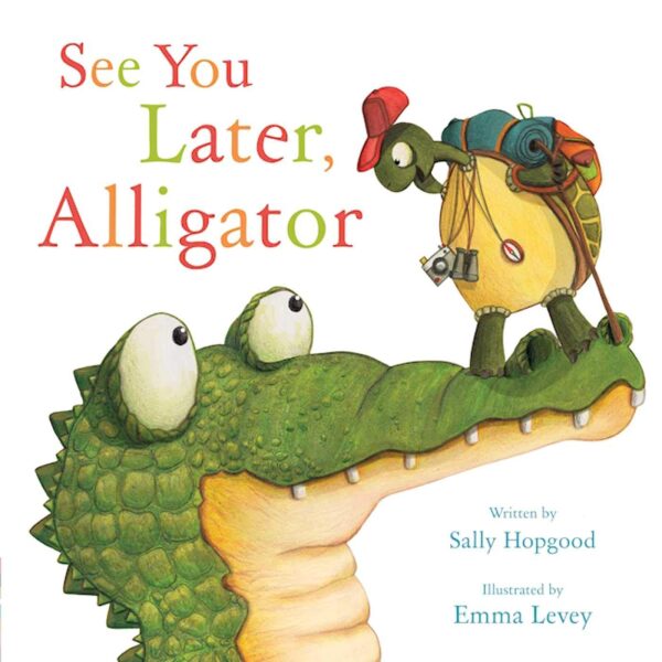 See you later alligator